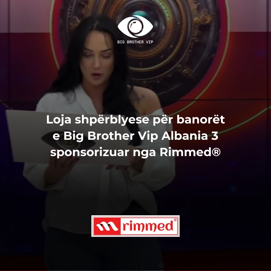Loja shpërblyese e Rimmed në Big Brother VIP Albania 3